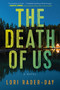 The Death of Us (A Novel) - 9780063293373 by Lori Rader-Day, 9780063293373