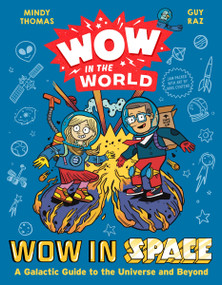 Wow in the World: Wow in Space (A Galactic Guide to the Universe and Beyond) by Mindy Thomas, Guy Raz, Mike Centeno, 9780358697077