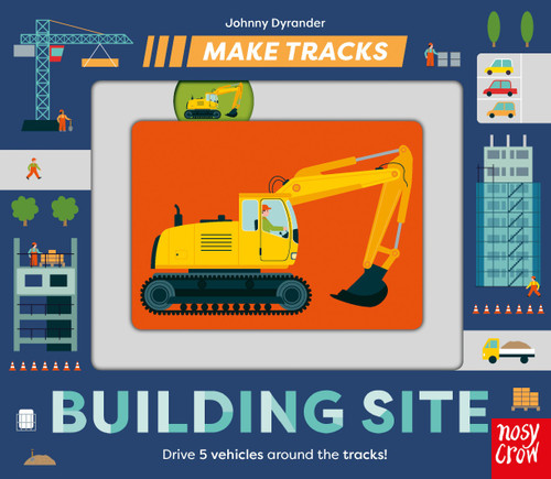 Make Tracks: Building Site by Johnny Dyrander, 9798887770093