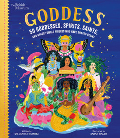 Goddess (50 Goddesses, Spirits, Saints, and Other Female Figures Who Have Shaped Belief) by Janina Ramirez, Sarah Walsh, 9798887770109
