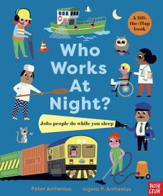 Who Works At Night? Jobs People Do While You Sleep by Peter Arrhenius, Ingela P Arrhenius, 9798887770116