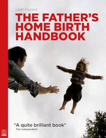 The Father's Home Birth Handbook by Leah Hazard, 9781905177509
