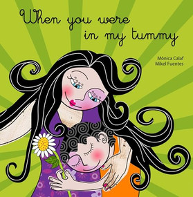 When You Were in My Tummy by Monica Calaf, Mikel Fuentes, 9781780660905