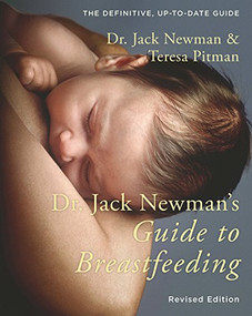 Dr. Jack Newman's Guide to Breastfeeding by Jack Newman, Teresa Pitman, 9781780662305