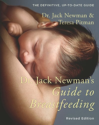 Dr. Jack Newman's Guide to Breastfeeding by Jack Newman, Teresa Pitman, 9781780662305
