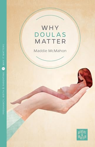 Why Doulas Matter by Maddie McMahon, 9781780665108