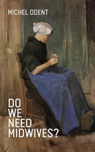 Do We Need Midwives? by Michel Odent, 9781780662206