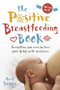 The Positive Breastfeeding Book (Everything you need to feed your baby with confidence) by Amy Brown, 9781780664606