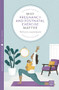 Why Pregnancy and Postnatal Exercise Matter by Rehana Jawadwala, 9781780666204