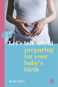 Let's talk about preparing for your baby's birth by Jackie Kietz, 9781780667003