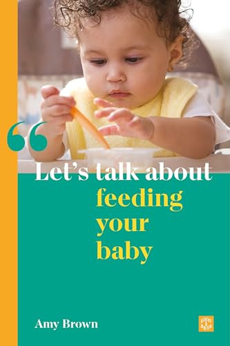 Let's talk about feeding your baby by Amy Brown, 9781780667256