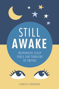 Still Awake (Responsive sleep tools for toddlers to tweens) by Lyndsey Hookway, 9781780667300