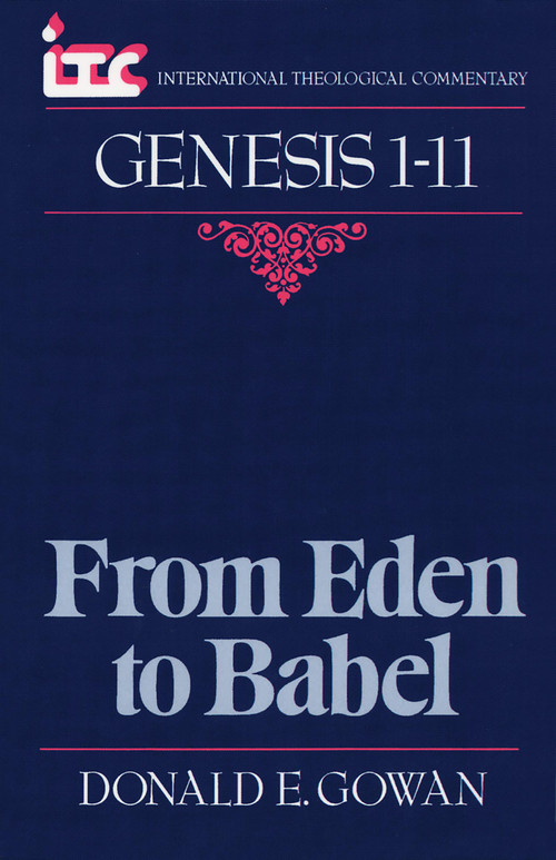 Genesis 1-11 (From Eden to Babel) by Donald E. Gowan, 9780802803375
