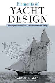 Elements of Yacht Design (The Original Edition of the Classic Book on Yacht Design) - 9781493076017 by Norman  L. Skene, Maynard Bray, 9781493076017