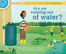 Are We Running Out of Water? (Mind Mappers-Making Difficult Subjects Easy To Understand (Environmental Books for Kids, Climate Change Books for Kids)) by Isabel Thomas, El Primo Ramón, 9781647225865