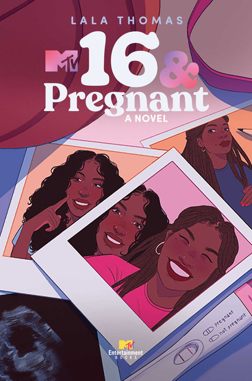 16 & Pregnant (A Novel) by LaLa Thomas, 9781665917278