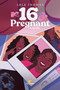 16 & Pregnant (A Novel) by LaLa Thomas, 9781665917278