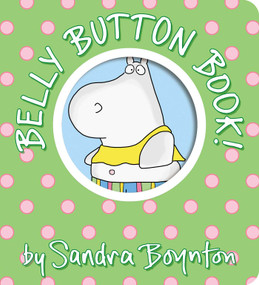 Belly Button Book! by Sandra Boynton, Sandra Boynton, 9781665925051