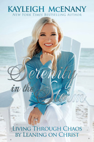 Serenity in the Storm (Living Through Chaos by Leaning on Christ) by Kayleigh McEnany, 9781637587294