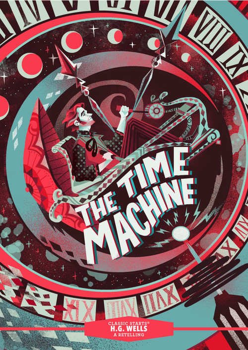 Classic Starts®: The Time Machine by H. G. Wells, Chris Sasaki, Karl James Mountford, 9781454948391