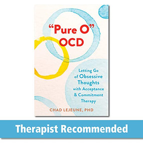 "Pure O" OCD (Letting Go of Obsessive Thoughts with Acceptance and Commitment Therapy) by Chad LeJeune, 9781648480409