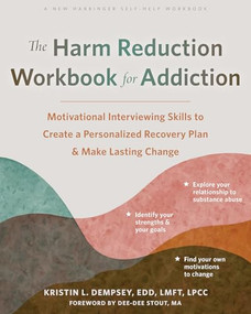 The Harm Reduction Workbook for Addiction (Motivational Interviewing Skills to Create a Personalized Recovery Plan and Make Lasting Change) by Kristin L. Dempsey, Dee-Dee Stout, 9781648481901