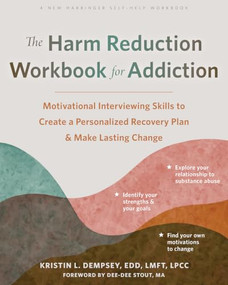 The Harm Reduction Workbook for Addiction (Motivational Interviewing Skills to Create a Personalized Recovery Plan and Make Lasting Change) by Kristin L. Dempsey, Dee-Dee Stout, 9781648481901