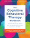 The Cognitive Behavioral Therapy Workbook (Evidence-Based CBT Skills to Help You Manage Stress, Anxiety, Depression, and More) by Michael A. Tompkins, Judith S. Beck, 9781648482021