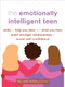 The Emotionally Intelligent Teen (Skills to Help You Deal with What You Feel, Build Stronger Relationships, and Boost Self-Confidence) by Melanie McNally, 9781648482083