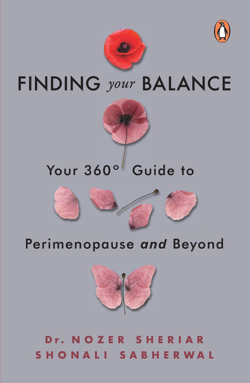 Finding Your Balance (Your 360-degree Guide to Perimenopause and Beyond) by Dr Nozer Sheriar, Shonali Sabherwal, 9780143441786