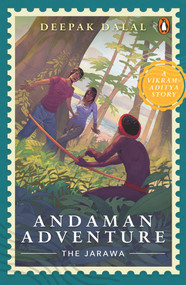 Andaman Adventure: The Jarawa by Deepak Dalal, 9780143449409