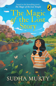 The Magic of the Lost Story by Sudha Murty, 9780143458180