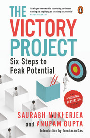 The Victory Project (Six Steps to Peak Potential Book On Investment And Wealth Creation) by Saurabh Mukherjea, Anupam Gupta, 9780143458364