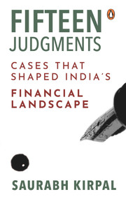 Fifteen Judgments (Cases that Shaped India's Financial Landscape) by Saurabh Kirpal, 9780670096497