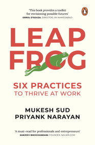 Leapfrog (Six Practices to Thrive at Work) by Mukesh Sud, Priyank Narayan, 9780670096718