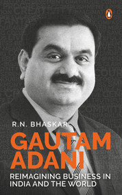 Gautam Adani (Reimagining Business in India and the World) by R.N. Bhaskar, 9780670097326