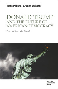Donald Trump and the Future of American Democracy (The Harbinger of a Storm?) by Mario Patrono, Arianna Vedaschi, 9788831322768