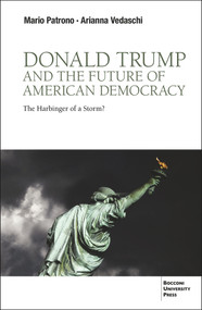 Donald Trump and the Future of American Democracy (The Harbinger of a Storm?) by Mario Patrono, Arianna Vedaschi, 9788831322768