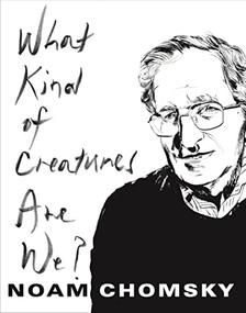 What Kind of Creatures Are We? - 9780231175968 by Noam Chomsky, 9780231175968