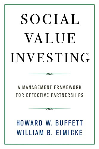 Social Value Investing (A Management Framework for Effective Partnerships) by Howard W. Buffett, William B. Eimicke, 9780231182904