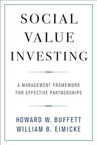 Social Value Investing (A Management Framework for Effective Partnerships) - 9780231182911 by Howard W. Buffett, William B. Eimicke, 9780231182911