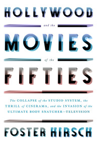 Hollywood and the Movies of the Fifties by Foster Hirsch, 9780307958921