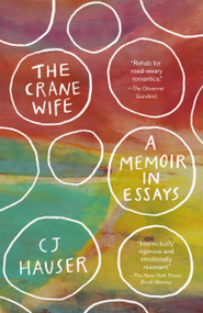 The Crane Wife (A Memoir in Essays) - 9780593312889 by CJ Hauser, 9780593312889