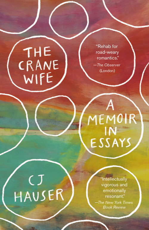 The Crane Wife (A Memoir in Essays) - 9780593312889 by CJ Hauser, 9780593312889