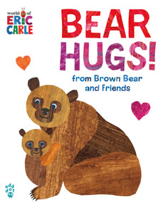 Bear Hugs! from Brown Bear and Friends (World of Eric Carle) Oversize Edition (The Perfect Gift for Valentine's Day) by Eric Carle, Odd Dot, Eric Carle, 9781250892782