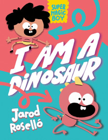 Super Magic Boy: I Am a Dinosaur ((A Graphic Novel)) by Jarod Roselló, 9780593427798