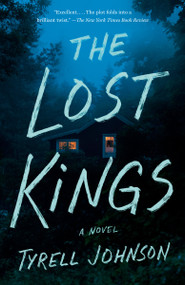The Lost Kings (A Novel) - 9780593466889 by Tyrell Johnson, 9780593466889