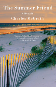 The Summer Friend (A Memoir) - 9780593466483 by Charles McGrath, 9780593466483