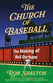 The Church of Baseball (The Making of Bull Durham) by Ron Shelton, 9780593313961