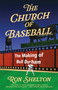 The Church of Baseball (The Making of Bull Durham) by Ron Shelton, 9780593313961